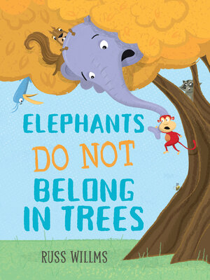 cover image of Elephants Do Not Belong in Trees